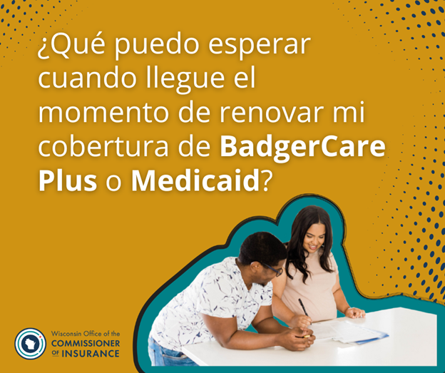 ¿Qué puedo esperar cuando llegue el momento de renovar mi cobertura de BadgerCare Plus o Medicaid?